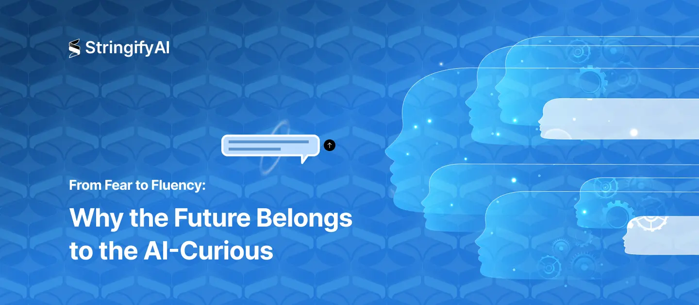 From Fear to Fluency: Why the Future Belongs to the AI-Curious